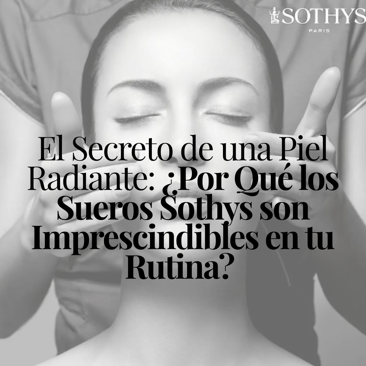 Suero facial Sothys de alta concentración para hidratación profunda y piel luminosa, skincare profesional